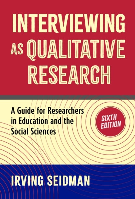 Interviewing As Qualitative Research - A Guide for Researchers in Education and the Social Sciences