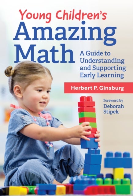 Young Children's Amazing Math - A Guide to Understanding and Supporting Early Learning