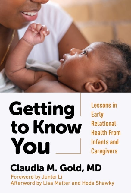 Getting to Know You - Lessons in Early Relational Health from Infants and Caregivers