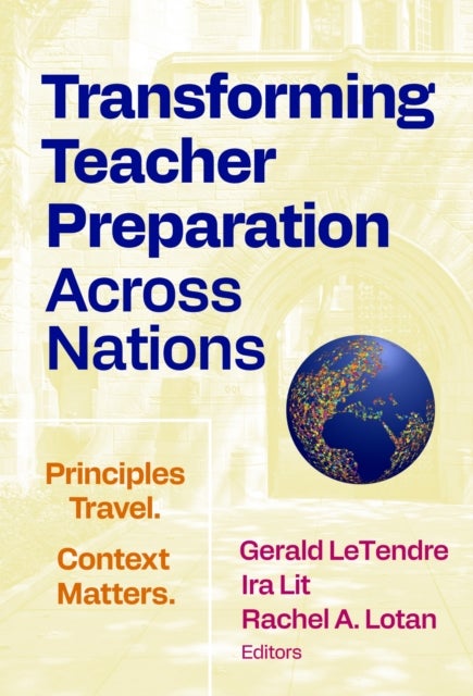 Transforming Teacher Preparation Across Nations - Principles Travel. Context Matters.