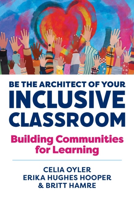 Be the Architect of Your Inclusive Classroom - Building Communities for Learning
