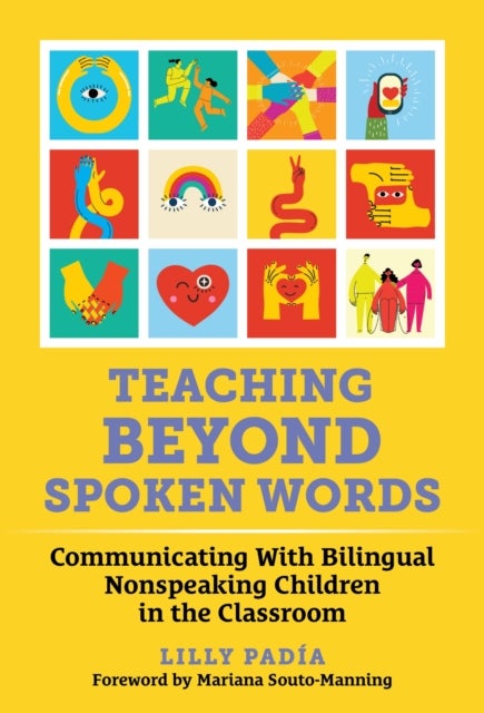 Teaching Beyond Spoken Words - Communicating with Bilingual Nonspeaking Children in the Classroom