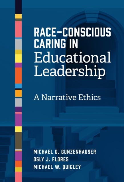 Race-Conscious Caring in Educational Leadership - A Narrative Ethics