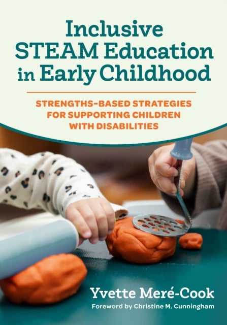 Inclusive STEAM Education in Early Childhood - Strengths-Based Strategies for Supporting Children with Disabilities