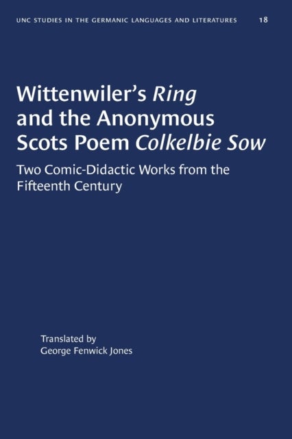Wittenwiler's Ring and the Anonymous Scots Poem Colkelbie Sow - Two Comic-Didactic Works from the Fifteenth Century