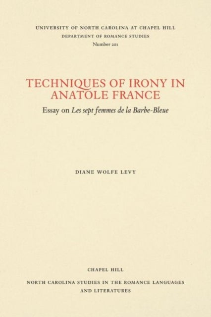 Techniques of Irony in Anatole France - Essay on Les Sept Femmes de la Barbe-Bleue