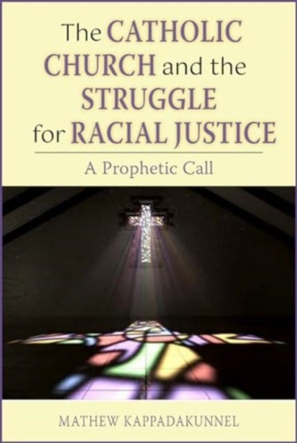 The Catholic Church and the Struggle for Racial Justice - A Prophetic Call
