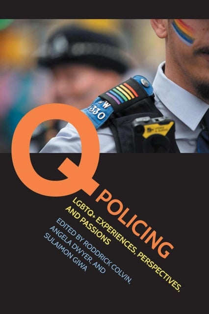 Q Policing - LGBTQ+ Experiences, Perspectives, and Passions