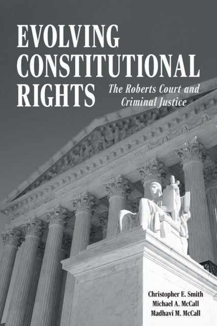 Evolving Constitutional Rights - The Roberts Court and Criminal Justice