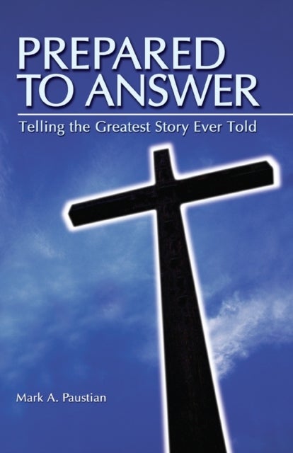 Prepared To Answer - Telling the Greatest Story Ever Told