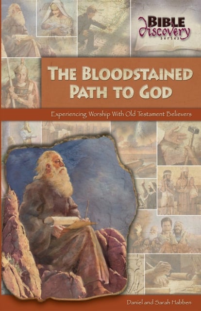 The Bloodstained Path To God - Experiencing Worship With Old Testament Believers