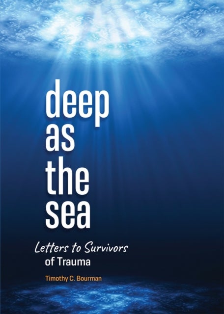 Deep as the Sea - Letters to Survivors of Trauma