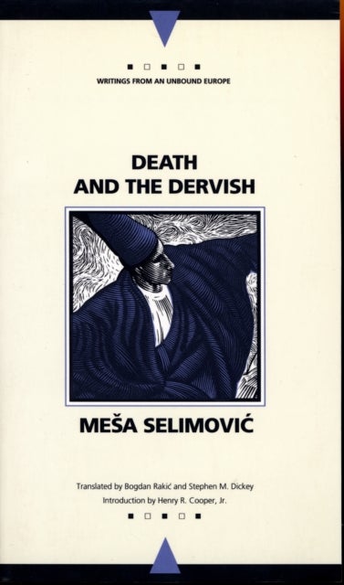 Death and the Dervish (Writings from an Unbound Europe) - Writings from an Unbound Europe