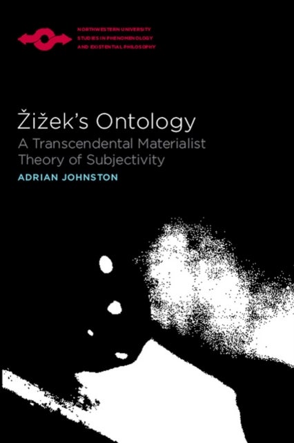 Zizek's Ontology - A Transcendental Materialist Theory of Subjectivity