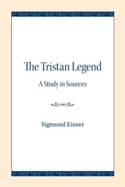 The Tristan Legend - A Study in Sources