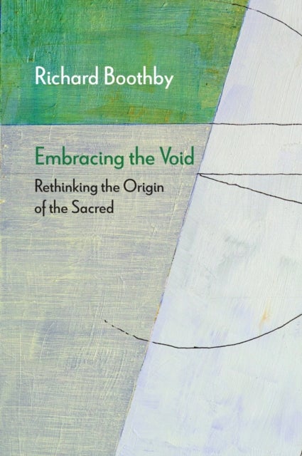 Embracing the Void - Rethinking the Origin of the Sacred