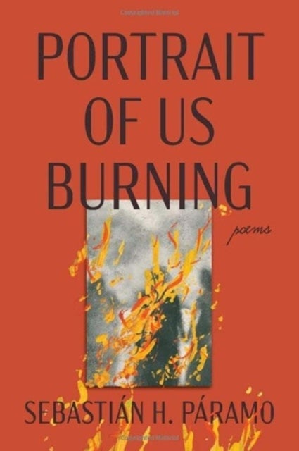 Portrait of Us Burning - Poems
