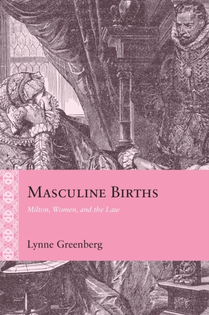 Masculine Births - Milton, Women, and the Law