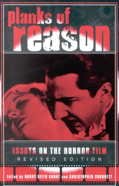 Planks of Reason - Essays on the Horror Film
