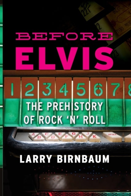 Before Elvis - The Prehistory of Rock 'n' Roll