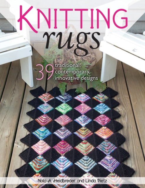 Knitting Rugs - Traditional, Contemporary, & Innovative Designs