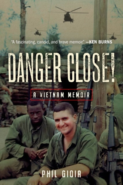 Danger Close! - A Vietnam Memoir