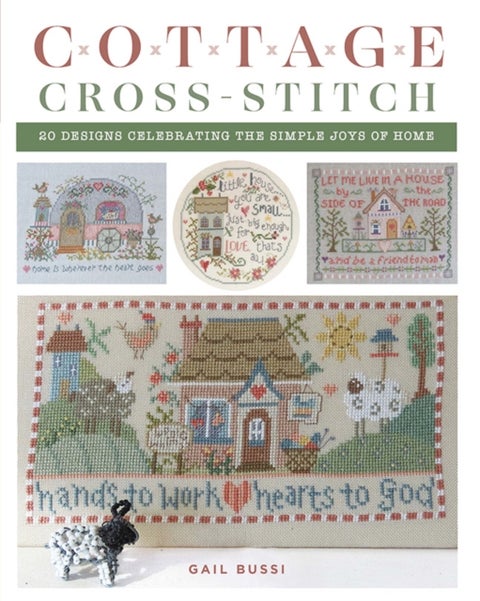 Cottage Cross-Stitch - 20 Designs Celebrating the Simple Joys of Home