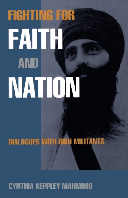 Fighting for Faith and Nation - Dialogues with Sikh Militants