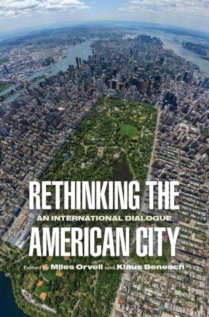 Rethinking the American City - An International Dialogue