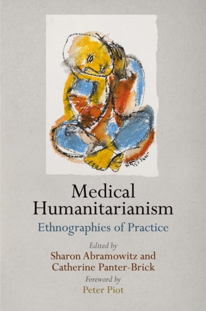 Medical Humanitarianism - Ethnographies of Practice