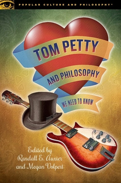 Tom Petty and Philosophy - We Need to Know
