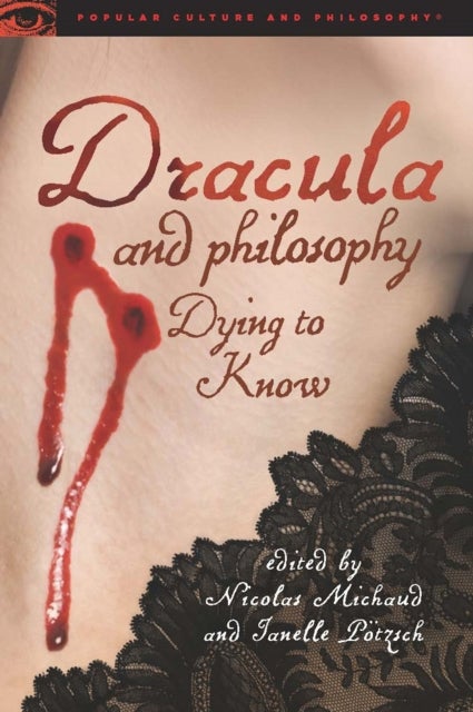 Dracula and Philosophy - Dying to Know
