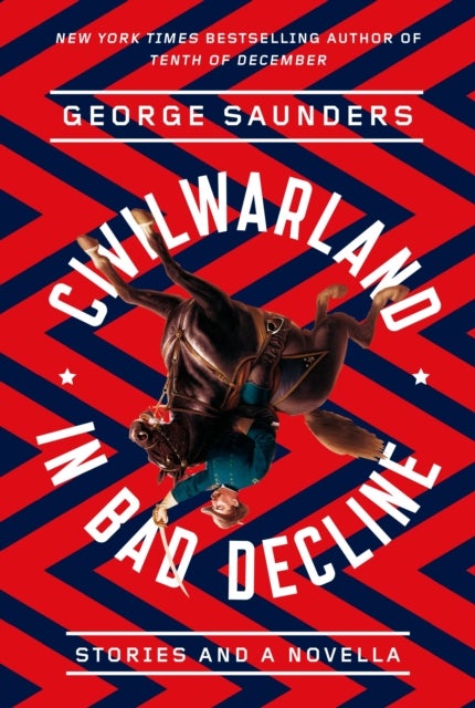 CivilWarLand in Bad Decline - Stories and a Novella