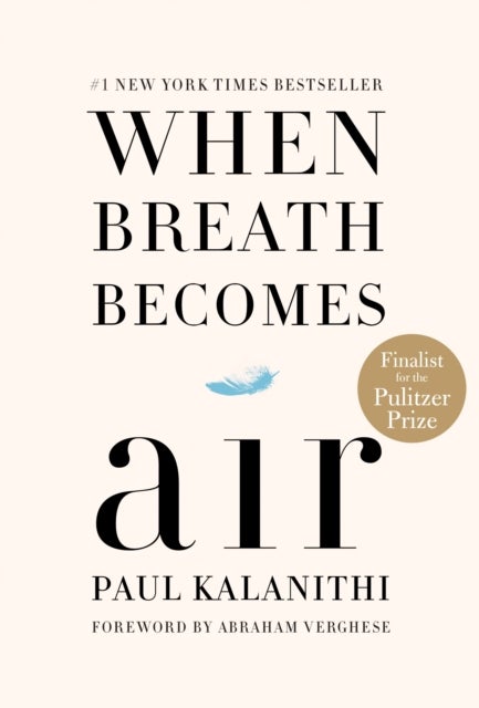 When Breath Becomes Air - Pulitzer Prize Finalist
