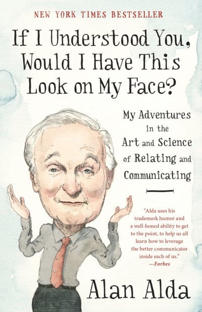 If I Understood You, Would I Have This Look on My Face? - My Adventures in the Art and Science of Relating and Communicating