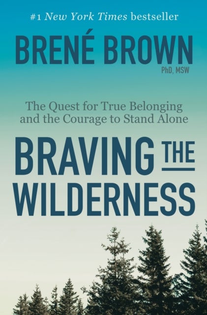 Braving the Wilderness: Reese's Book Club - The Quest for True Belonging and the Courage to Stand Alone