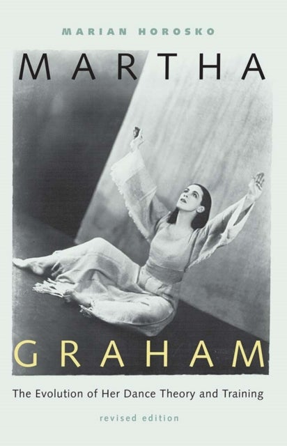 Martha Graham - The Evolution of Her Dance Theory and Training