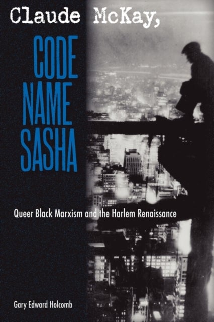 CLAUDE MCKAY, CODE NAME SASHA