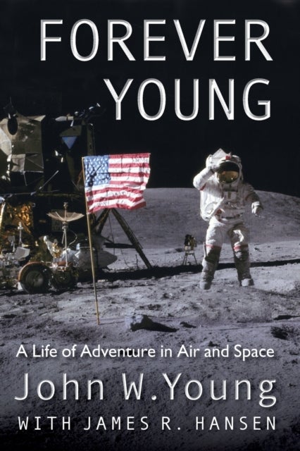 Forever Young - A Life of Adventure in Air and Space