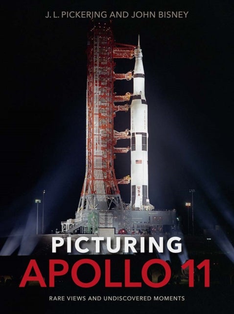 Picturing Apollo 11 - Rare Views and Undiscovered Moments