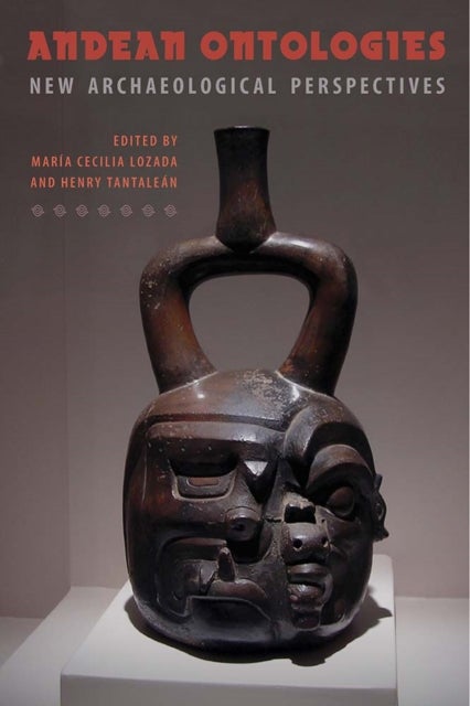 Andean Ontologies - New Archaeological Perspectives