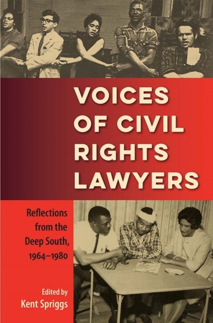 Voices of Civil Rights Lawyers - Reflections from the Deep South, 1964-1980