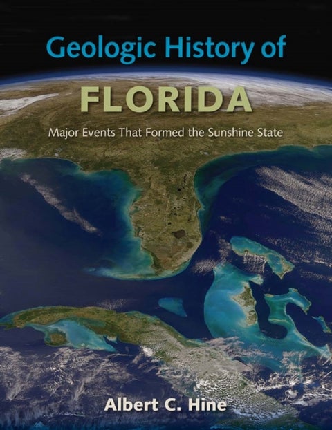 Geologic History of Florida - Major Events that Formed the Sunshine State