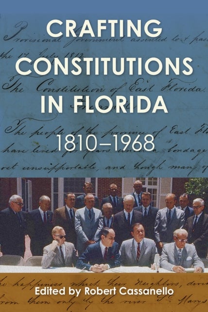 Crafting Constitutions in Florida, 1810-1968