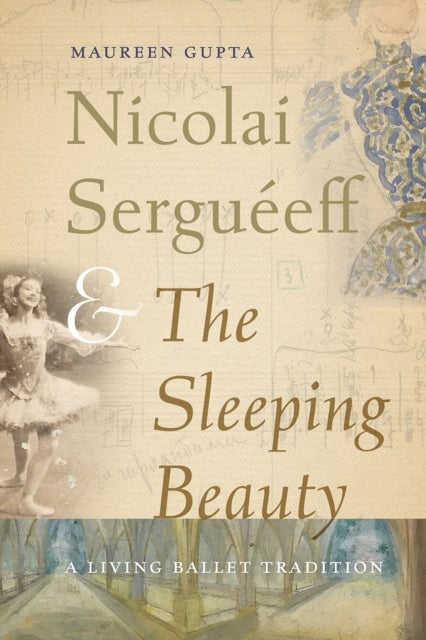 Nicolai Sergueeff and the Sleeping Beauty - A Living Ballet Tradition