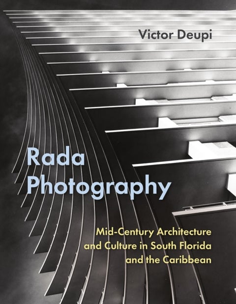 Rada Photography - Mid-Century Architecture and Culture in South Florida and the Caribbean