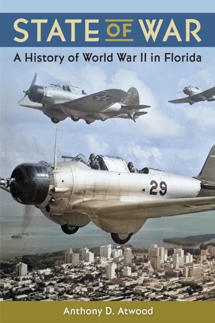 State of War - A History of World War II in Florida