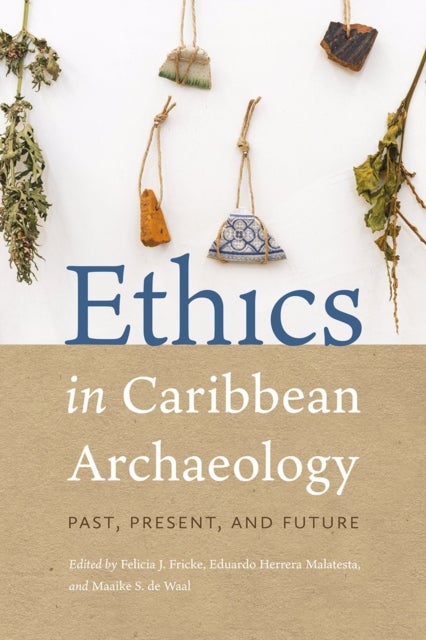 Ethics in Caribbean Archaeology - Past, Present, and Future