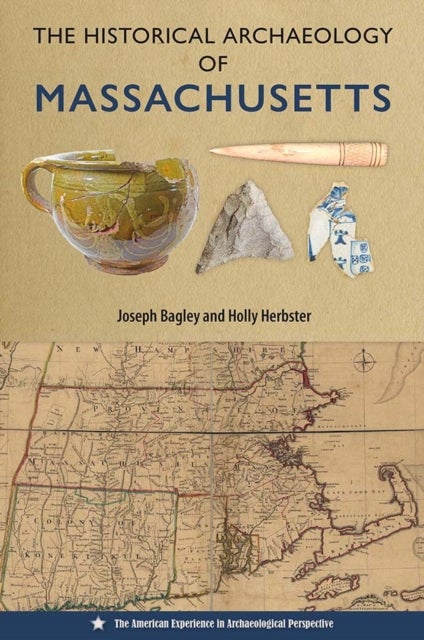 The Historical Archaeology of Massachusetts