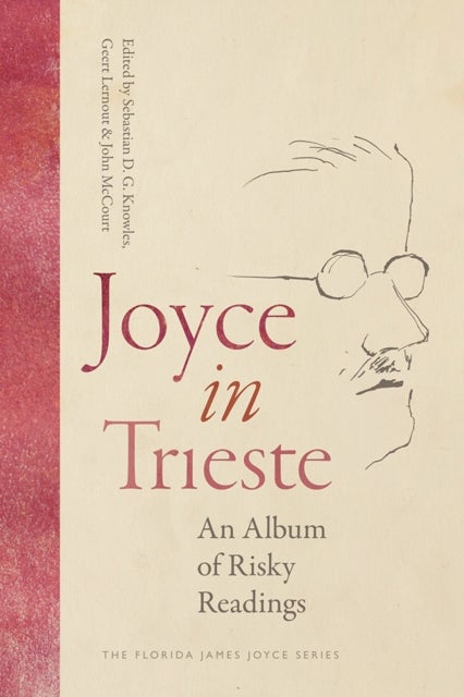 Joyce in Trieste - An Album of Risky Readings